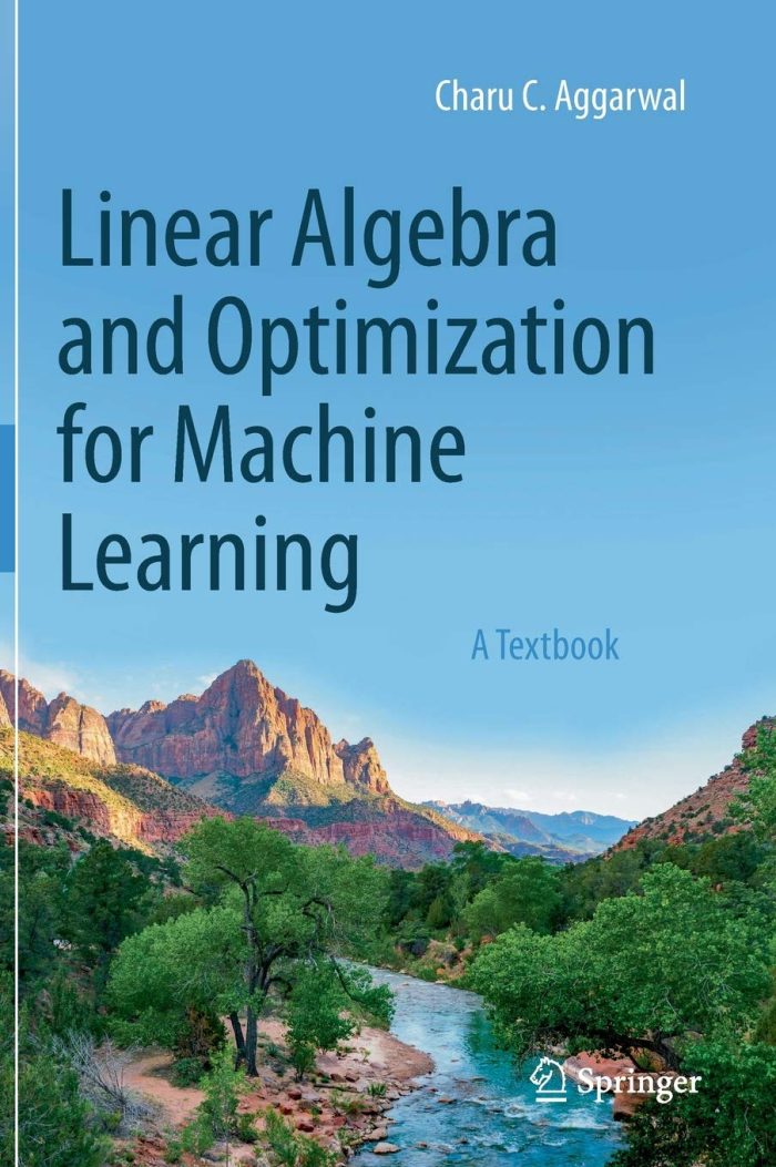 Linear Algebra and Optimization for Machine Learning A Textbook Linear Algebra and Optimization for Machine Learning A Textbook