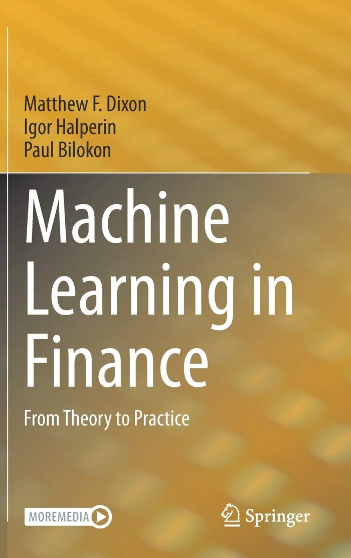 Machine Learning in Finance: From Theory to Practice Machine Learning in Finance: From Theory to Practice