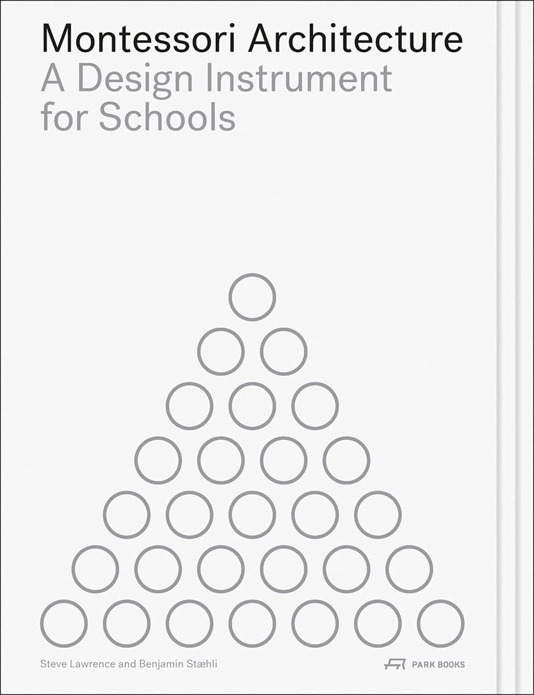 Montressori Architecture : a design instrument for schools