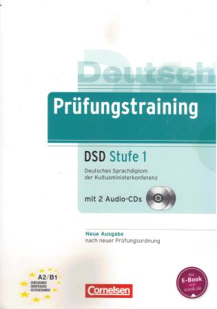 Prufungstraining DSD - Neubearbeitung - Stufe 1 - Ubungsbuch mit CDs und Losungsbeileger