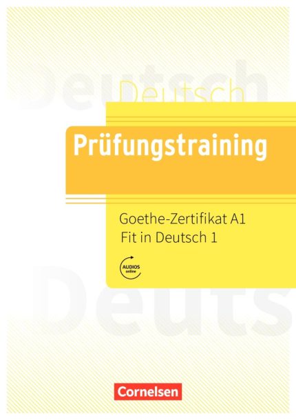 Prufungstraining Goethe-Zertifikat A1: Fit in Deutsch 1 Ubungsbuch mit Losungen und Audios als Download