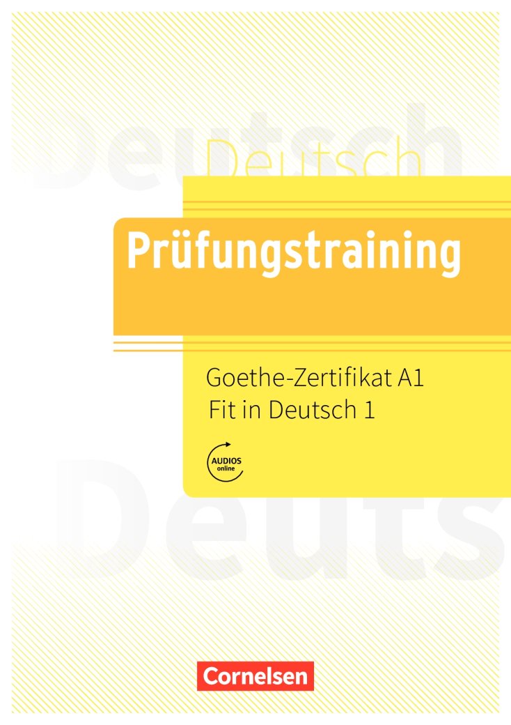 Prufungstraining Goethe-Zertifikat A1: Fit in Deutsch 1 Ubungsbuch mit Losungen und Audios als Download