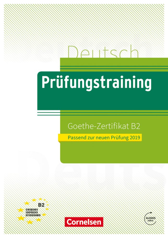 Prufungstraining Goethe-Zertifikat B2 NEU 2019 Ubungsbuch + Audios online Prufungstraining Goethe-Zertifikat B2 NEU 2019 Ubungsbuch + Audios online