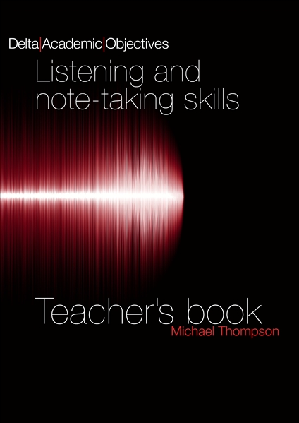 Delta Academic Objectives-Listening and Note Taking Skills Teacher's Book
