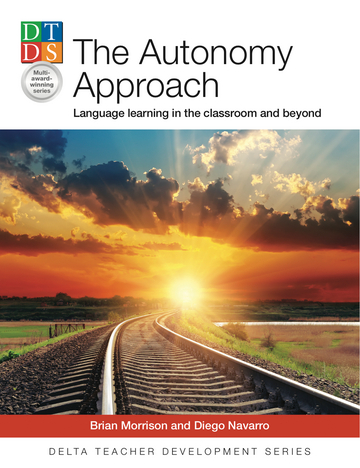 The Autonomy Approach Language learning in the classroom and beyond