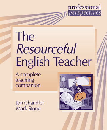 The Resourceful English Teacher A complete teaching companion