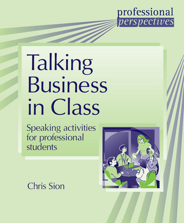 Talking Business in Class Speaking activities for professional students