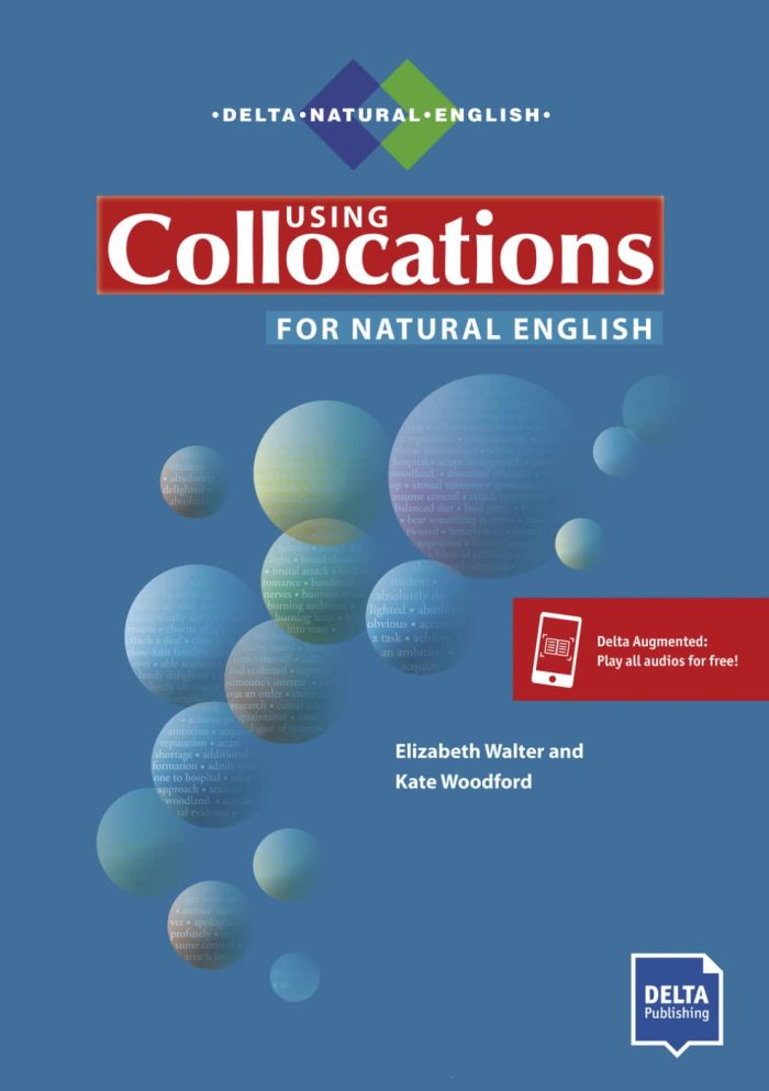 Using Collocations for Natural English: Book with Delta Augmented Using Collocations for Natural English: Book with Delta Augmented