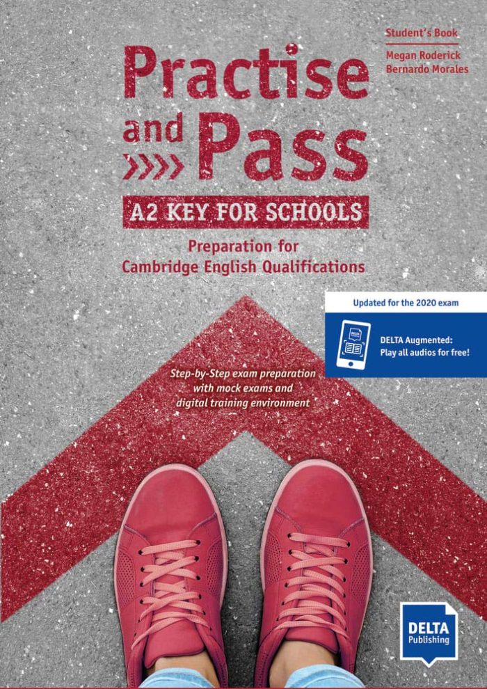 Practise and Pass A2 Key for Schools Student’s Book + Delta Augmented + Online Activities (Revised 2020 Exam) Practise and Pass A2 Key for Schools Student’s Book + Delta Augmented + Online Activities (Revised 2020 Exam)