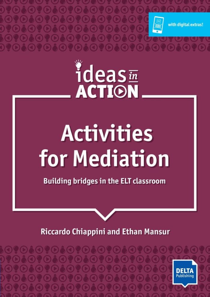 Activities for Mediation: Building Bridges in the ELT Classroom Activities for Mediation: Building Bridges in the ELT Classroom