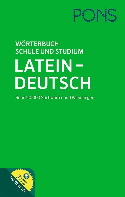 PONS Worterbuch fur Schule und Studium Latein-Deutsch mit Online-Worterbuch Rund 90.000 Stichworter und Wendungen