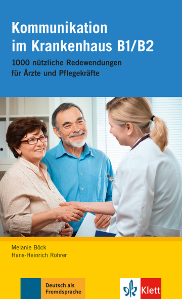 Kommunikation im Krankenhaus B1-B2 1000 nutzliche Redewendungen fur Arzte und Pflegekrafte