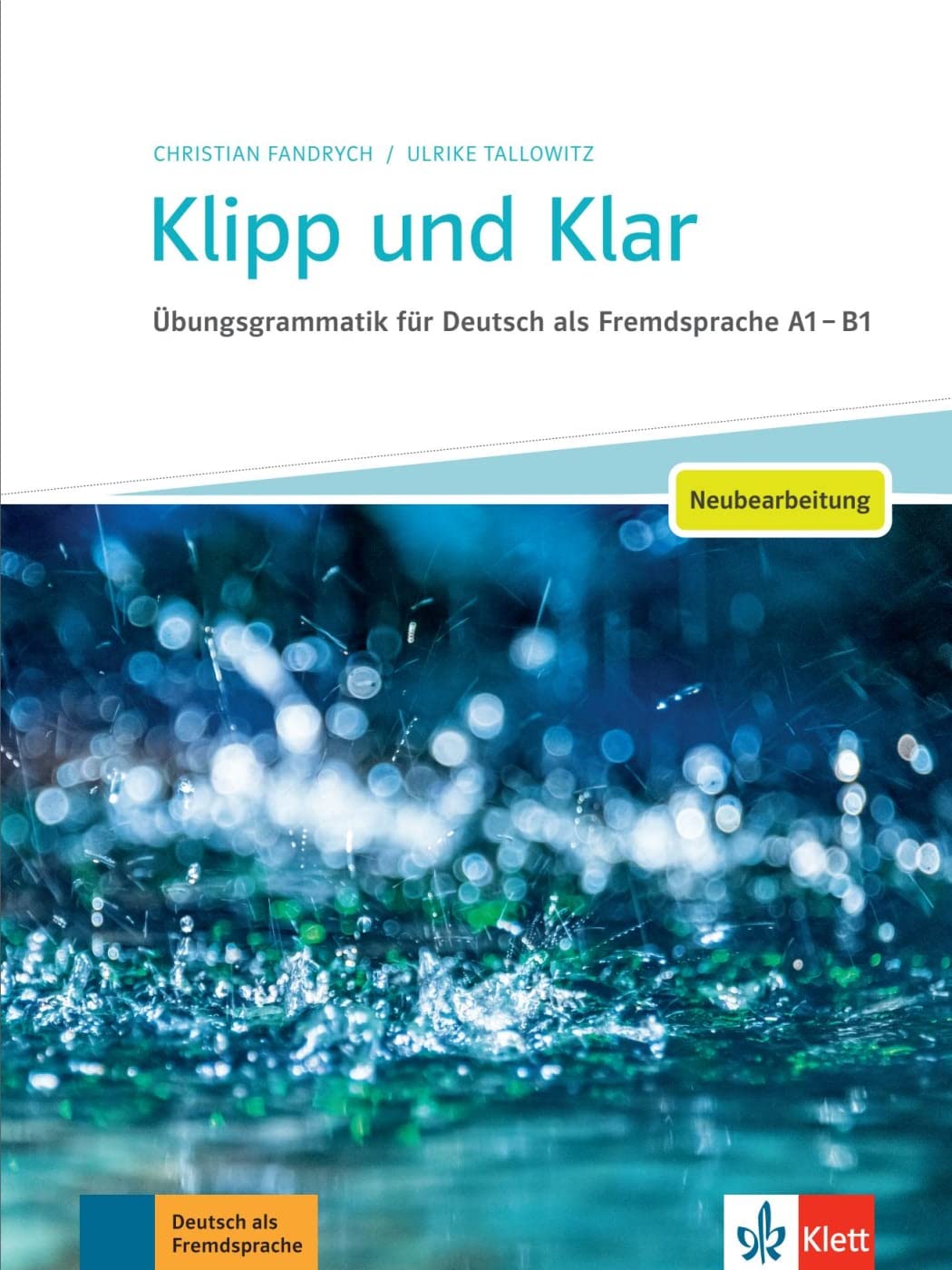 Klipp und Klar A1-B1 Neubearbeitung Ubungsgrammatik mit Losungen