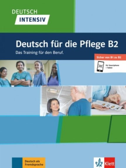 Deutsch Intensiv Deutsch fur die Pflege B2 + online