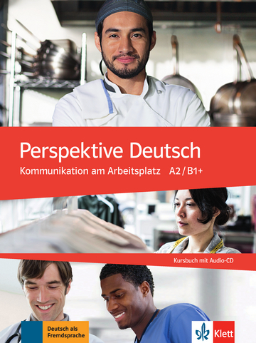 Perspektive Deutsch Kommunikation am Arbeitsplatz A2-B1+  Kursbuch mit Audio-CD