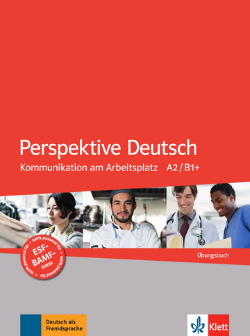 Perspektive Deutsch Kommunikation am Arbeitsplatz A2- B1+  Ubungsbuch