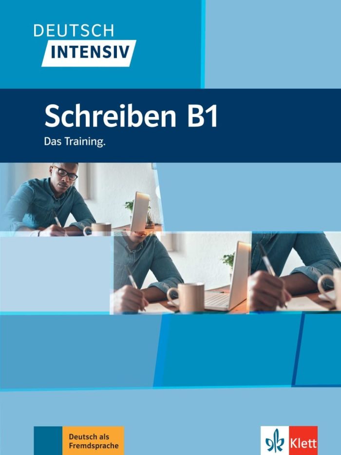 DEUTSCH INTENSIV: Schreiben B1 DEUTSCH INTENSIV: Schreiben B1