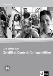 MIT ERFOLG ZUM ZERTIFIKAT DEUTSCH FUER JUGENDLICHE