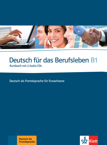 Deutsch fur das Berufsleben B1 Kursbuch mit 2 Audio-CDs