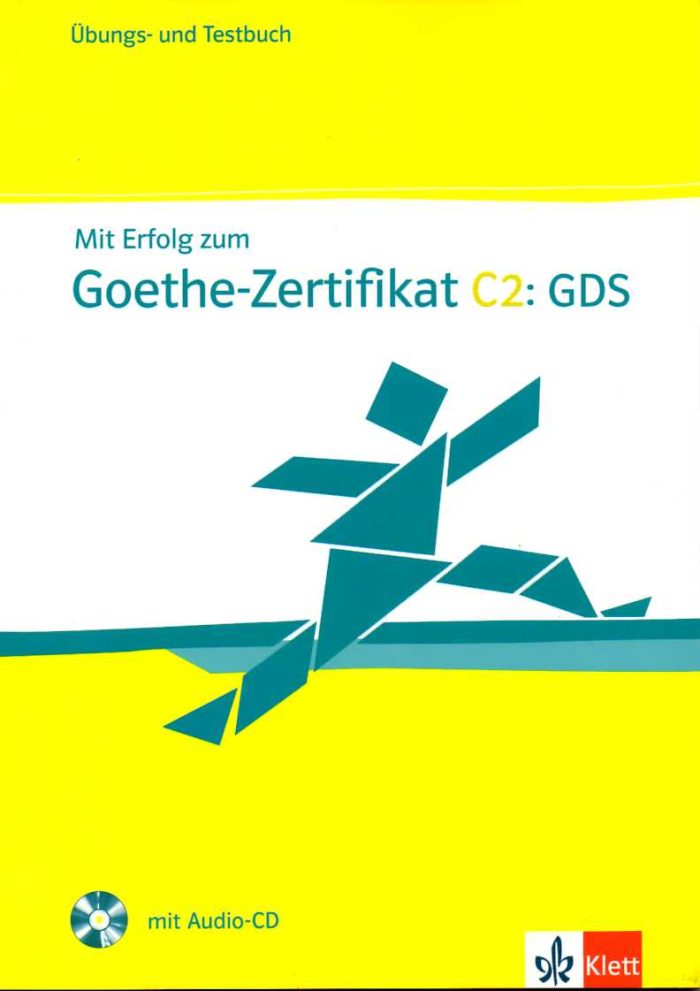 Mit Erfolg zum Goethe-Zertifikat C2 GDS Ubungsbuch und Testbuch + Audio-CD Mit Erfolg zum Goethe-Zertifikat C2 GDS Ubungsbuch und Testbuch + Audio-CD
