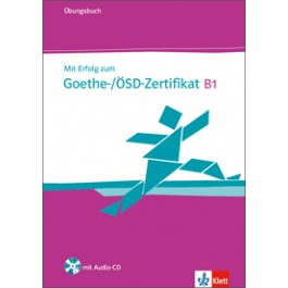 Mit Erfolg zum Goethe-/OSD-Zertifikat B1, Ubungsbuch + Audio-CD