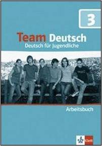 TEAM DEUTSCH 3 ARBEITSBUCH