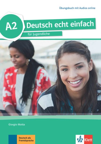 Deutsch echt einfach A2 Ubungsbuch mit Audios Online