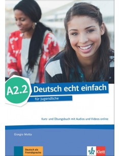 Deutsch echt einfach A2.2 Kurs- & Ubungsbuch mit Audios und Videos online