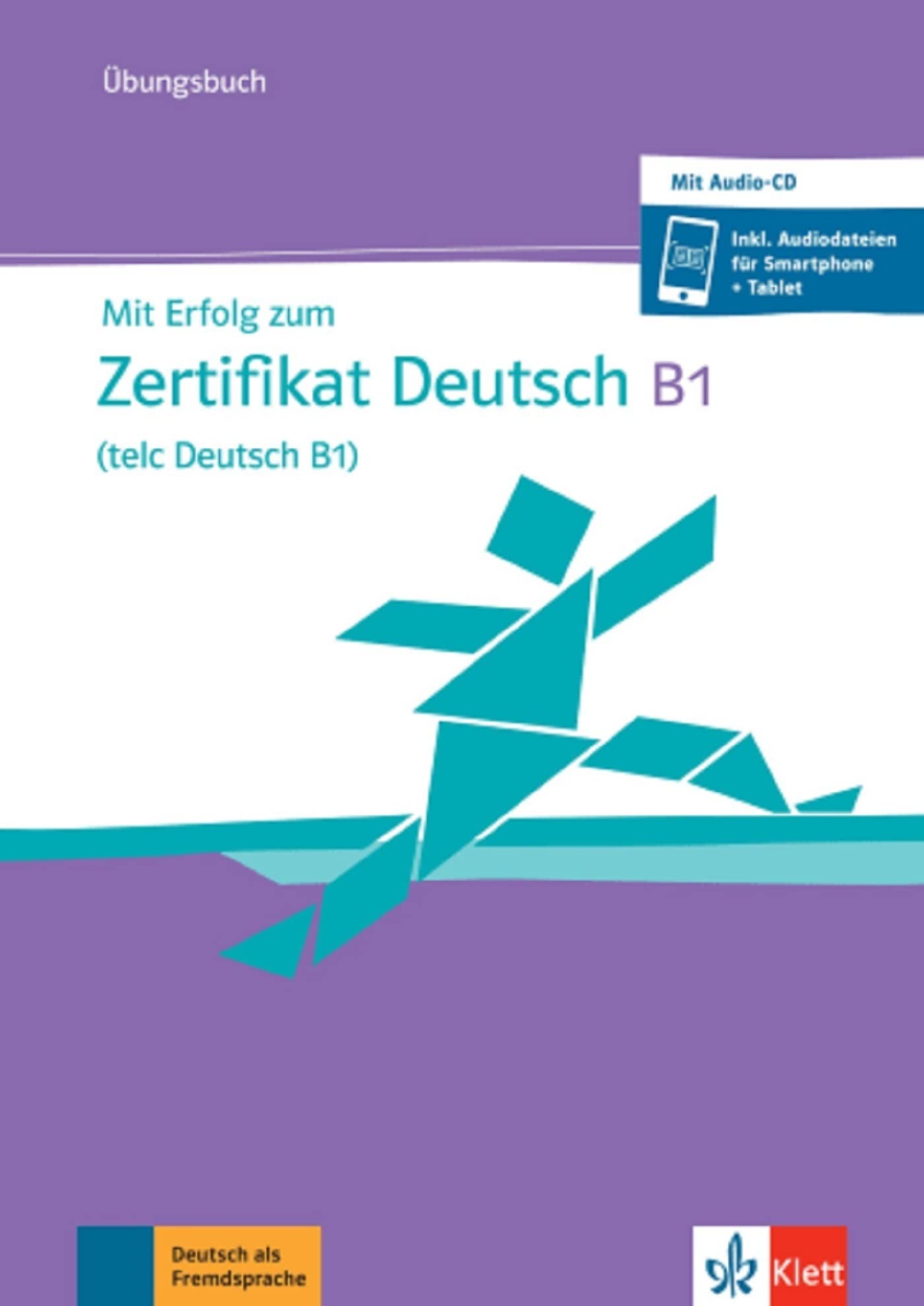 Mit Erfolg zum Zertifikat Deutsch B1 Ubungsbuch & Audio-CD