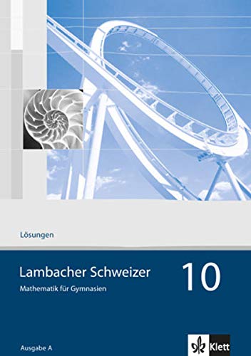 Lambacher Schweizer Marhematik Schuljahr 10 Loesungen Ausgabe A
