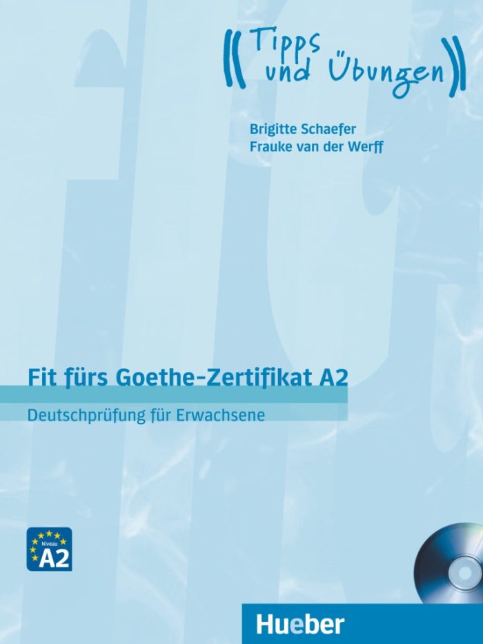 Fit furs Goethe-Zertifikat A2 Lehrbuch mit Audio-CD Deutschprufung fur Erwachsene Fit furs Goethe-Zertifikat A2 Lehrbuch mit Audio-CD Deutschprufung fur Erwachsene