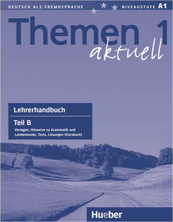Themen aktuell 1 - Lehrerhandbuch Teil B