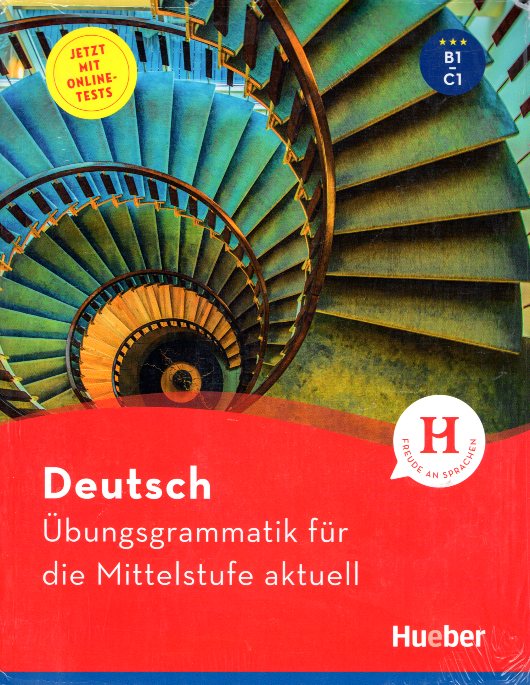 Ubungsgrammatik fur die Mittelstufe aktuell B1 - C1 mit Online-Tests
