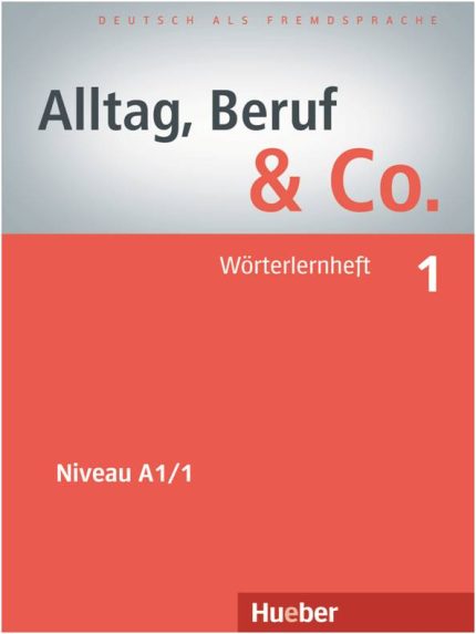 Alltag, Beruf & Co. 1 - Worterlernheft Niveau A1/1