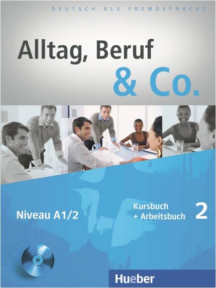 Alltag, Beruf & Co. 2 - Kursbuch + Arbeitsbuch Niveau A1/2
