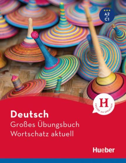 Deutsch Gro?es Ubungsbuch Wortschatz aktuell A2-C1