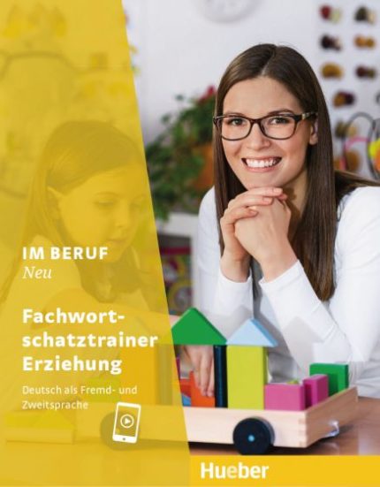 Im Beruf NEU Fachwortschatztrainer Erziehung Deutsch als Fremd- und Zweitsprache