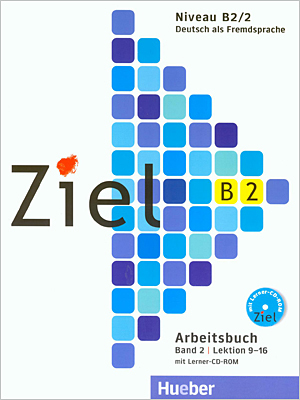 Ziel B2.2 - Arbeitsbuch mit Lerner-CD-ROM Lektion 9-16