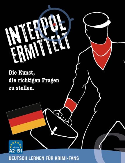 Interpol ermittelt – Deutsch lernen fur Krimi-Fans