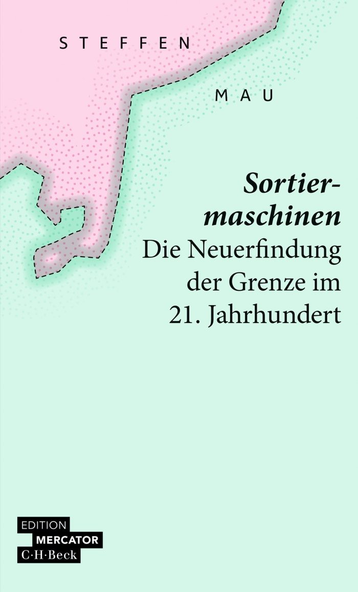 Sortiermaschinen, Die Neuerfindung Der Grenze Im 21. Jahrhundert Sortiermaschinen, Die Neuerfindung Der Grenze Im 21. Jahrhundert