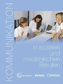 Kommunikation im Beruf Kommunikation in sozialen und medizinischen Berufen - Kurs mit Glossar auf CD-ROM