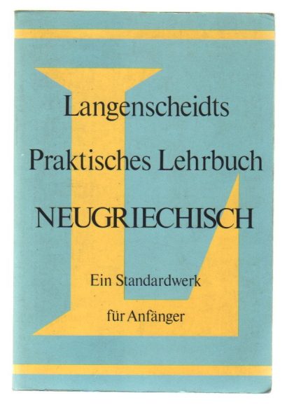 Langenscheidts Praktisches Lehrbuch Neugriechisch