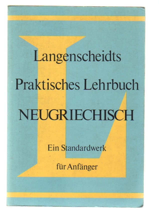 Langenscheidts Praktisches Lehrbuch Neugriechisch