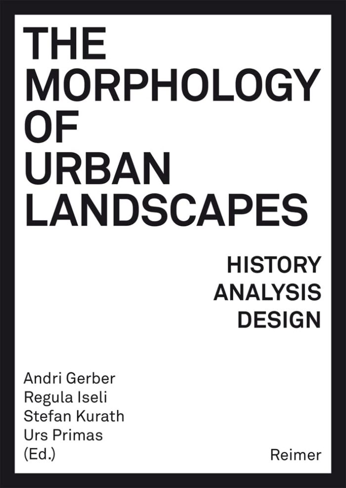 The Morphology of Urban Landscapes: History, Analysis, Design The Morphology of Urban Landscapes: History, Analysis, Design