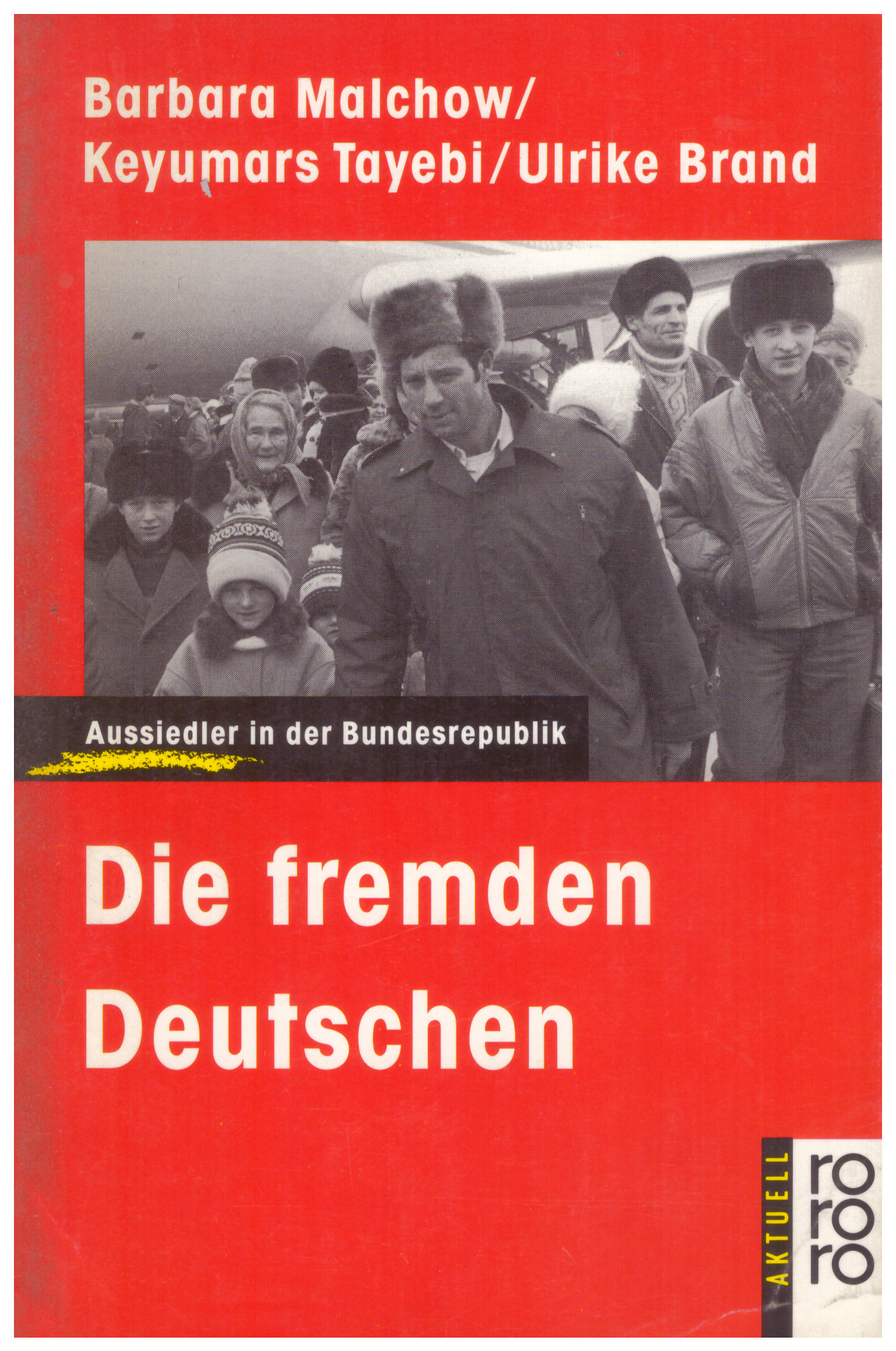 Die Fremden Deutschen: Aussiedler in der Bundesrepublik