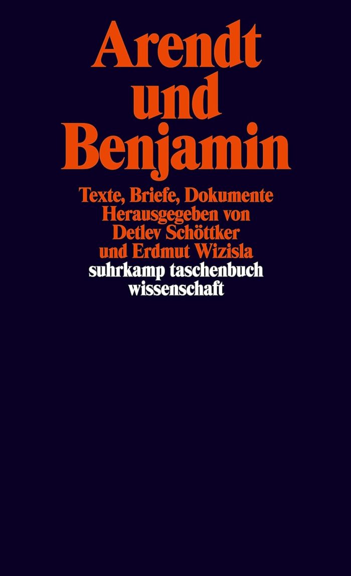 Arendt und Benjamin: Texte, Briefe, Dokumente Arendt und Benjamin: Texte, Briefe, Dokumente