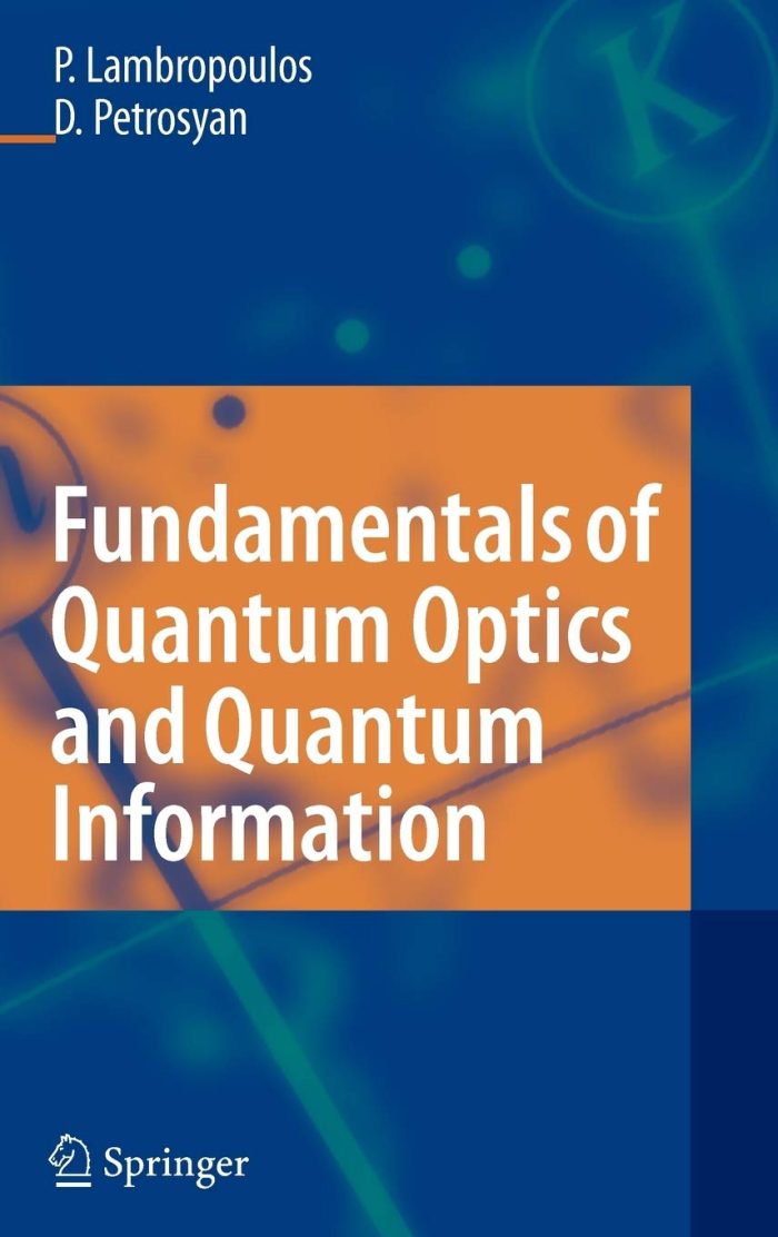 Fundamentals of Quantum Optics and Quantum Information Fundamentals of Quantum Optics and Quantum Information