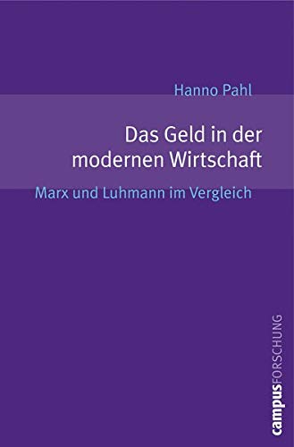 Das Geld in der modernen Wirtschaft Marx und Luhmann im Vergleich