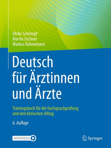 Deutsch fur Arztinnen und Arzte rainingsbuch fur die Fachsprachprufung und den klinischen Alltag