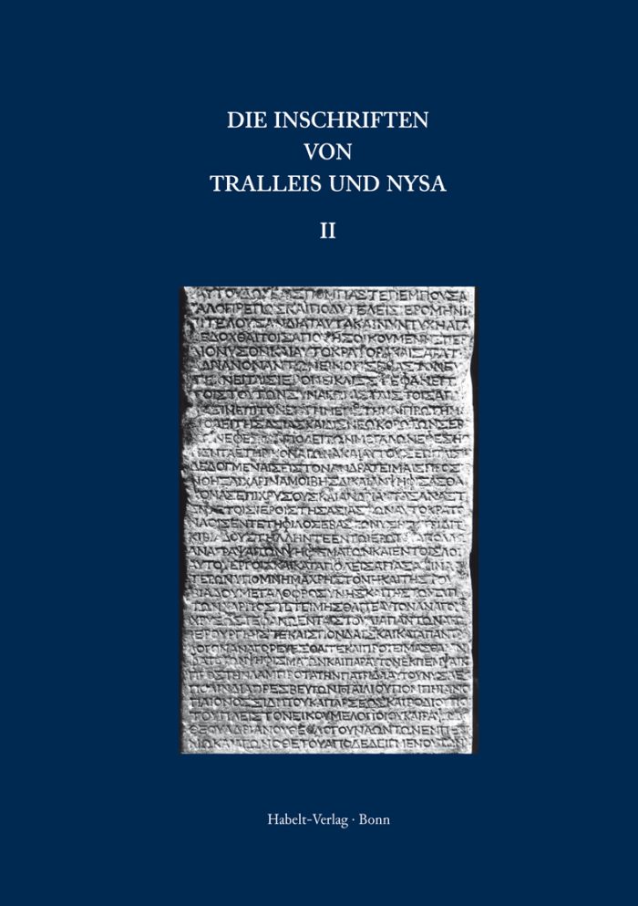 Die Inschriften von Tralleis und Nysa II Die Inschriften von Tralleis und Nysa II